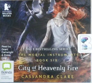 City of Heavenly Fire - The Mortal Instruments Book Six written by Cassandra Clare performed by Grant Cartwright and Eloise Oxer on CD (Unabridged)